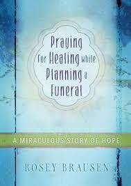 Praying for Healing While Planning a Funeral