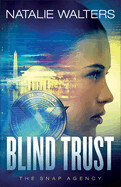 Blind Trust (The Snap Agency) - Walters, Natalie