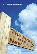 NASB New Testament: The Path to the New Life