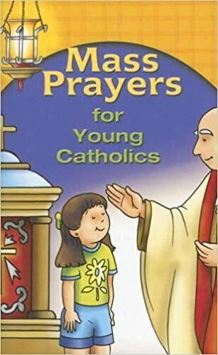 Mass Prayers: For Young Catholics