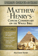 Matthew Henry's Concise Commentary on the Whole Bible (Super Value) - Henry, Matthew