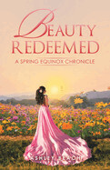 Beauty Redeemed - A Spring Equinox Chronicle - Beach, Ashley