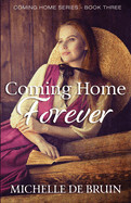 Coming Home Forever -De Bruin,  Michelle