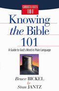 Knowing The Bible 101(Christianity 101) - Bickel &amp; Jantz
