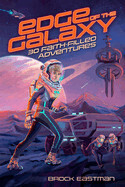 Edge of the Galaxy: 30 Faith-Filled Adventures - Eastman, Brock