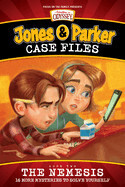 Jones &amp; Parker Case Files: The Nemesis (Adventures in Odyssey Books)