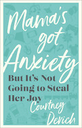 Mama&#39;s Got Anxiety