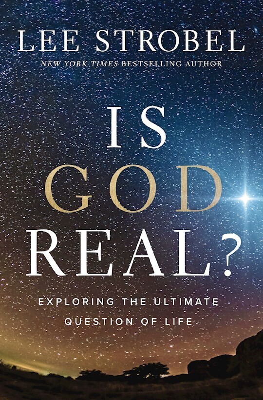 Is God Real?: Exploring the Ultimate Question of Life  - Strobel, Lee