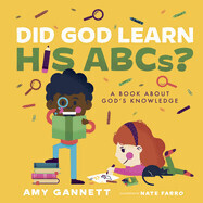 Did God Learn His Abcs? (Tiny Theologians) - Gannett, Amy