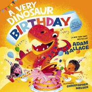 A Very Dinosaur Birthday - Adam Wallace