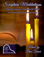 Scripture Meditations: Musical Expressions Inspired by the Word (10 Contemporary Piano Solos for Intermediates)