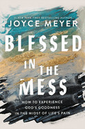 Blessed in the Mess - Meyer, Joyce
