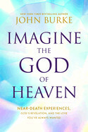 Imagine The God Of Heaven - Burke, John