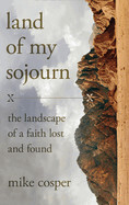 Land of My Sojourn - Cosper, Mike
