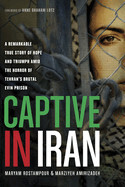 Captive In Iran - Rostampour &amp; Amirizadeh