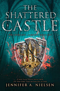 The Shattered Castle (the Ascendance Series, Book 5): Nielsen, Jennifer
