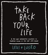 Take Back Your Life - Levi Lusko