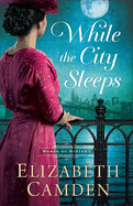While the City Sleeps (The Women of Midtown): Camden, Elizabeth
