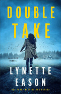 Double Take (Lake City Heroes #1) - Eason, Lynette