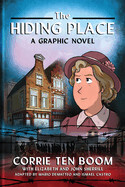 The Hiding Place: A Graphic Novel: A Graphic Novel: Ten Boom, Corrie , Sherrill, Elizabeth &amp; John
