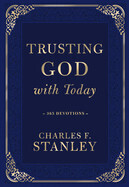 Trusting God With Today - Charles Stanley
