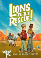 Lions to the Rescue!: Tree Street Kids (Book 3): Cleary Eastep, Amanda