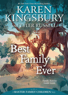 Best Family Ever (Baxter Family Children Story) - Kingsbury &amp; Russell
