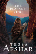 The Peasant King: Afshar, Tessa