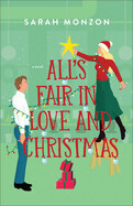 All&#39;s Fair in Love and Christmas - Sarah Monzon
