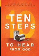 10 Steps to Hear from God: A Simple Guide to Knowing Your Purpose  -House, Charisma