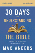 30 Days To Understanding The Bible Study Guide - Anders, Max