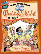 30 New Testament QuickSkits For Kids (Perfect Bound) (Steven James Storytelling Library)