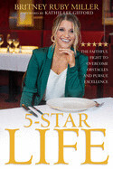 5-Star Life: The Faithful Fight to Overcome Obstacles and Pursue Excellence - Britney Ruby Miller