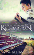A Blackguard&#39;s Redemption (Caselli Family Series #3) - Hanscom, Ta`mara  USED