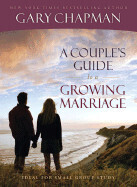 A Couple’s Guide To A Growing Marriage - Chapman, Gary
