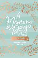 A Memory a Day for Moms: A Five-Year Inspirational Journal