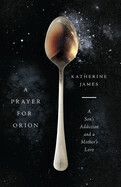 A Prayer for Orion - Katherine James
