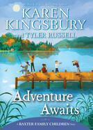 Adventure Awaits (Baxter Family Children Story) - Kingsbury, Karen &amp; Russell, Tyler