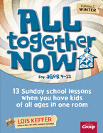 All together Now for ages 4-12 (Volume 2 Winter) - Keffer, Lois