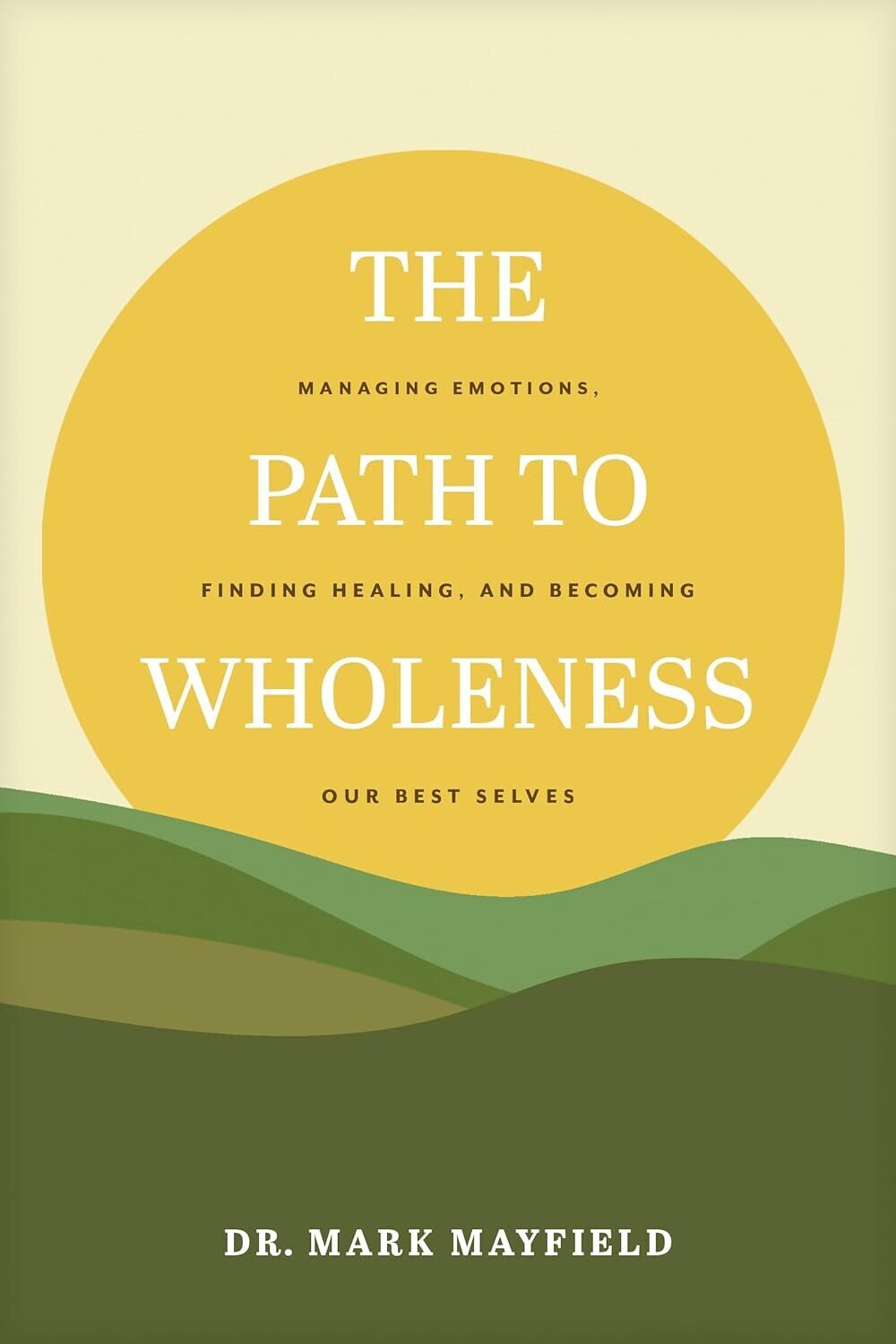 The Path To Wholeness- Dr Mark Mayfield