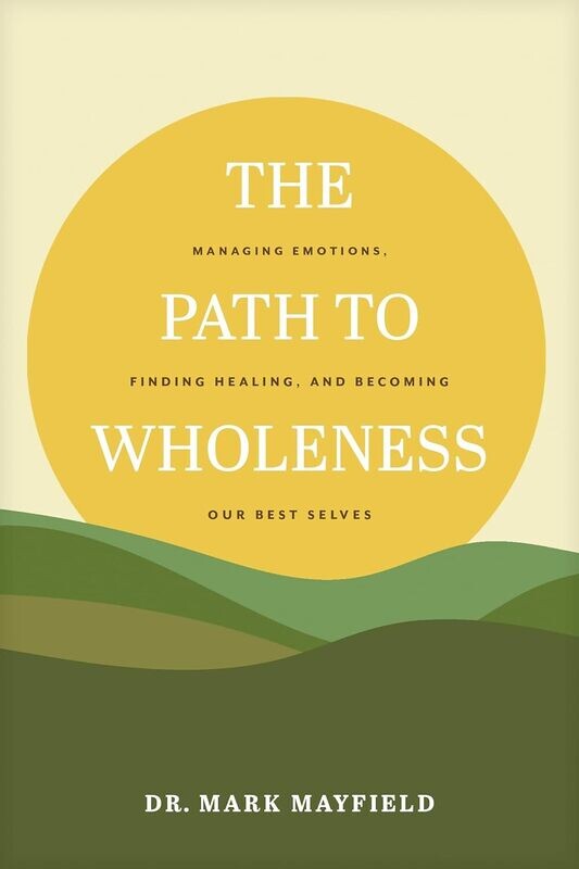 The Path To Wholeness- Dr Mark Mayfield