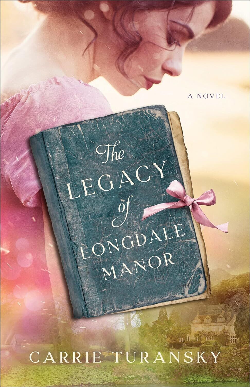 The Legacy Of Longdale Manor-Carrie Turansky