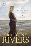 Atonement Child, The - Francine Rivers