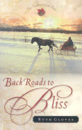Back Roads to Bliss(Saskatchewan Saga #06) - Glover, Ruth