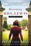 Becoming Mrs. Lewis: Expanded Edition - Callahan, Patti