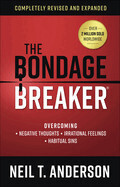 The Bondage Breaker (Completely Revised &amp; Expanded) - Neil T. Anderson