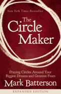 Circle Maker, The  - Batterson, Mark