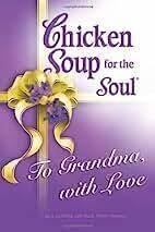To Grandma, with Love - Chicken Soup for the Soul