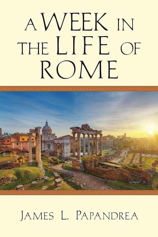 A Week In The Life Of Rome- James Papandrea