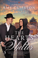 The Heart&#39;s Shelter: Clipston, Amy